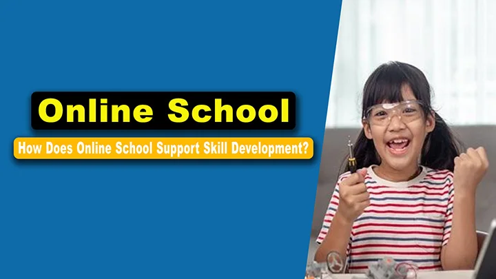 How Does Online School Support Skill Development